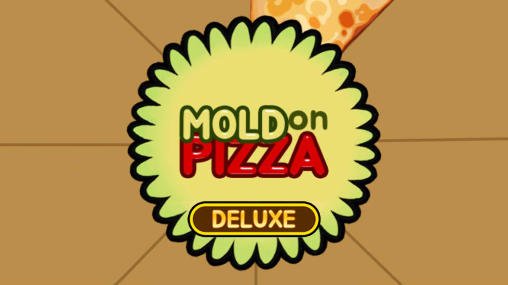 download Mold on pizza deluxe apk